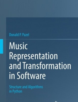 Music Representation and Transformation in Software: Structure and Algorithms in Python